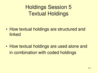 Holdings Session 5  Textual Holdings