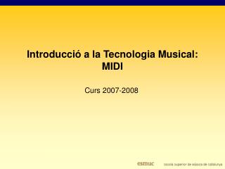 Introducció a la Tecnologia Musical: MIDI