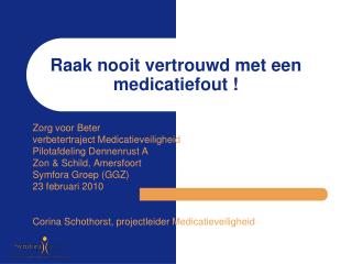 Raak nooit vertrouwd met een medicatiefout !