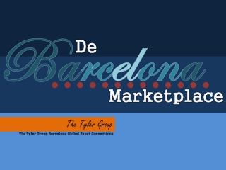 The Tyler Group - De Barcelona Marketplace