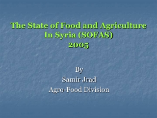 The State of Food and Agriculture  In Syria (SOFAS) 2005