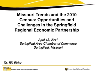 April 13, 2011 Springfield Area Chamber of Commerce Springfield, Missouri    Dr. Bill Elder