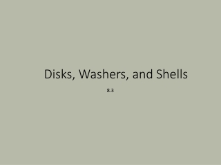 Disks, Washers, and Shells