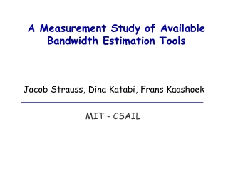 A Measurement Study of Available Bandwidth Estimation Tools