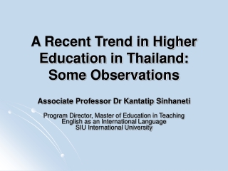 A Recent Trend in Higher Education in Thailand: Some Observations