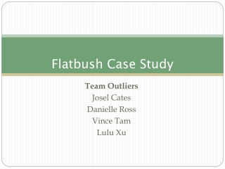 Flatbush Case Study