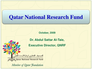 October, 2009 Dr. Abdul Sattar Al-Taie,   Executive Director, QNRF