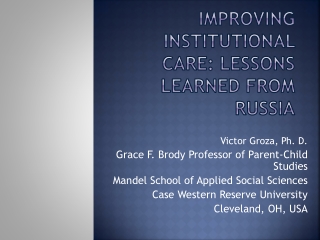 Improving Institutional Care: Lessons Learned from Russia