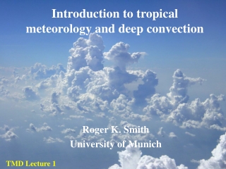 Introduction to tropical meteorology and deep convection