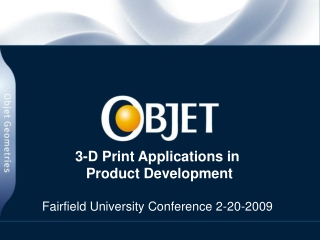 3-D Print Applications in  Product Development Fairfield University Conference 2-20-2009