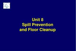 Unit 8 Spill Prevention  and Floor Cleanup