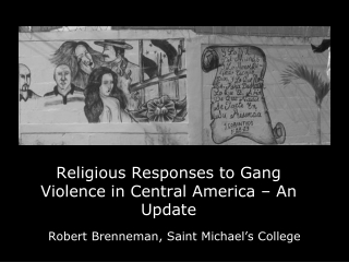 Religious Responses to Gang Violence in Central America – An Update