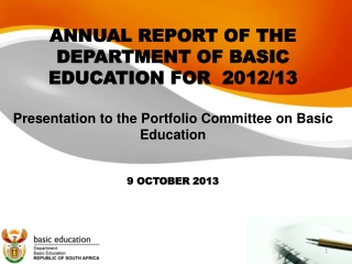 ANNUAL REPORT OF THE DEPARTMENT OF BASIC EDUCATION FOR  2012/13