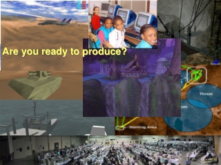 Are you ready to produce?