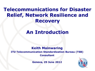 Telecommunications for Disaster Relief, Network Resilience and Recovery An Introduction