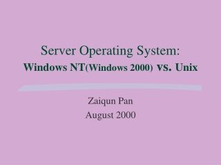 Server Operating System:      Windows NT (Windows 2000)  vs.  Unix