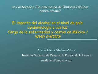 El impacto del alcohol en el nivel de país: epidemiología y costos: Carga de la enfermedad y costos en México /