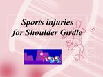 Sports injuries for Shoulder Girdle
