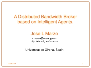 A Distributed Bandwidth Broker based on Intelligent Agents.