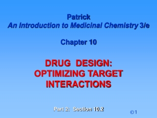 Patrick  An Introduction to Medicinal Chemistry  3/e Chapter 10 DRUG  DESIGN: