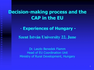 Decision-making process and the CAP in the EU  - Experiences of Hungary -
