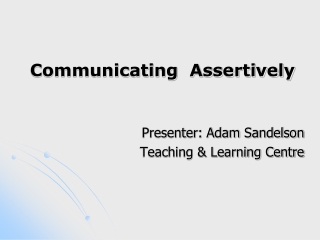 Communicating  Assertively