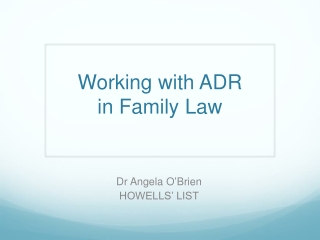 Working with ADR  in Family Law