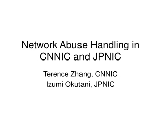 Network Abuse Handling in CNNIC and JPNIC