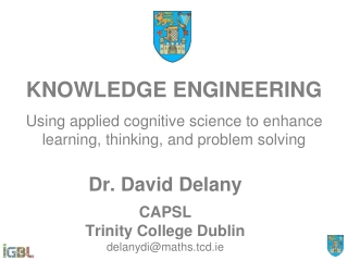 Dr. David Delany CAPSL Trinity College Dublin delanydi@mathsd.ie