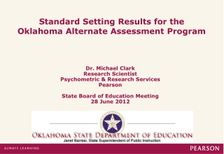 Standard Setting Results for the  Oklahoma Alternate Assessment Program