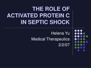 THE ROLE OF ACTIVATED PROTEIN C IN SEPTIC SHOCK