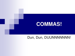 COMMAS!