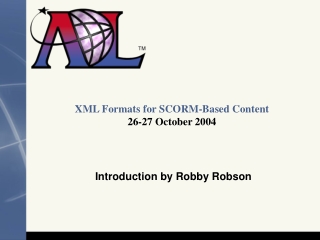XML Formats for SCORM-Based Content 26-27 October 2004