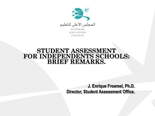 STUDENT ASSESSMENT  FOR INDEPENDENTS SCHOOLS: BRIEF REMARKS.