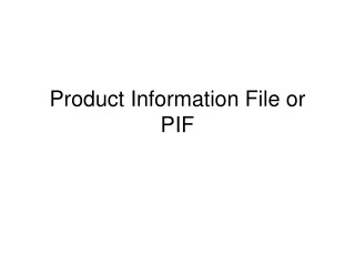 Product Information File or PIF