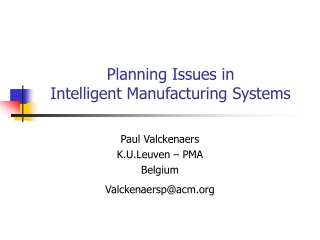Planning Issues in  Intelligent Manufacturing Systems