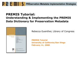 PREMIS Tutorial: Understanding &amp; Implementing the PREMIS Data Dictionary for Preservation Metadata