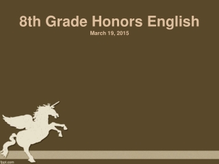 8th Grade Honors English March 19, 2015