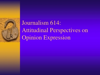 Journalism 614: Attitudinal Perspectives on Opinion Expression