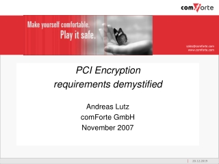 PCI Encryption requirements demystified Andreas Lutz  comForte GmbH November 2007