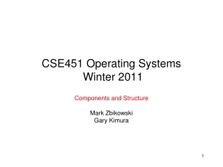 CSE451 Operating Systems  Winter 2011