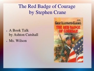 The Red Badge of Courage  by Stephen Crane