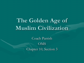 The Golden Age of Muslim Civilization