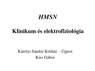 HMSN Klinikum és elektrofiziológia