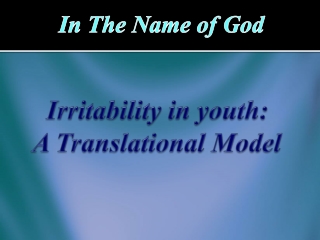 Irritability in youth:  A Translational Model