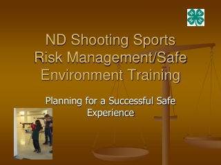 ND Shooting Sports  Risk Management/Safe Environment Training