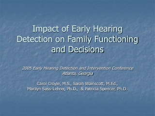 Impact of Early Hearing Detection on Family Functioning and Decisions