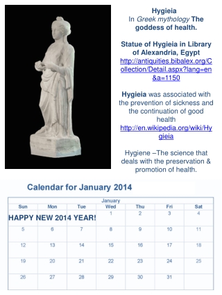 Hygieia In  Greek mythology The  goddess of health.