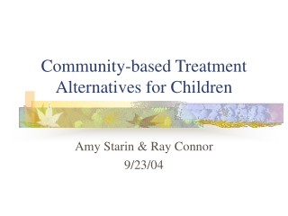 Community-based Treatment Alternatives for Children
