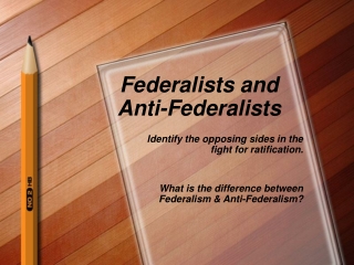 Federalists and  Anti-Federalists